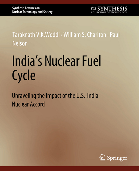 India's Nuclear Fuel Cycle - Taraknath V.K. Woddi, William S. Charlton, Paul Nelson