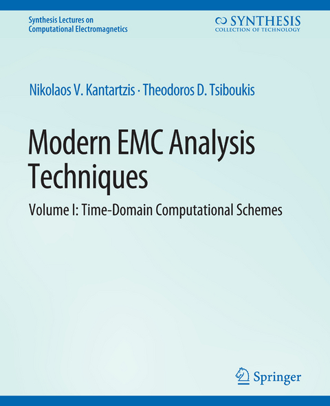 Modern EMC Analysis Techniques Volume I - Nikolaos V. Kantartzis, Theodoros D. Tsiboukis