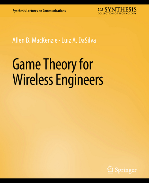 Game Theory for Wireless Engineers - Allen B. MacKenzie, Luiz A. DaSilva