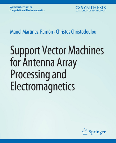 Support Vector Machines for Antenna Array Processing and Electromagnetics - Manel Martínez-Ramón, Christos Christodoulou