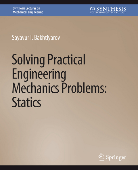 Solving Practical Engineering Mechanics Problems - Sayavur I. Bakhtiyarov