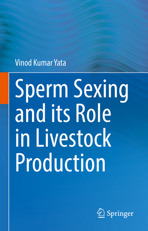 Sperm Sexing and its Role in Livestock Production - Vinod Kumar Yata