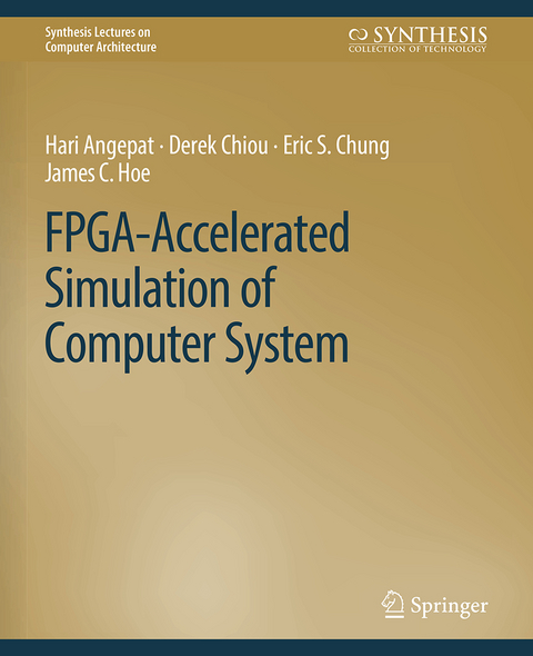 FPGA-Accelerated Simulation of Computer Systems - Hari Angepat, Derek Chiou, Eric S. Chung, James C. Hoe