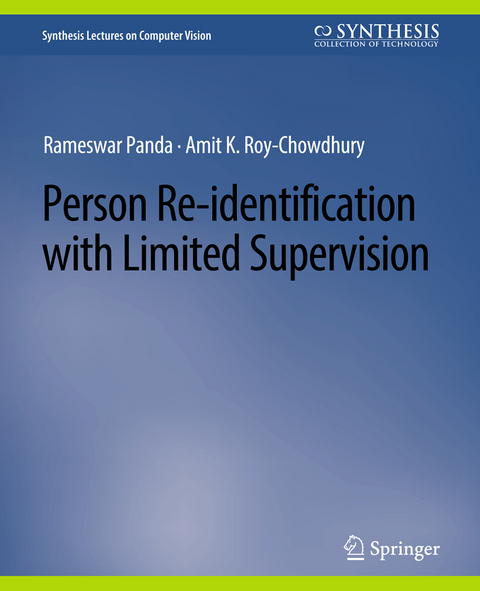 Person Re-Identification with Limited Supervision - Rameswar Panda, Amit K. Roy-Chowdhury