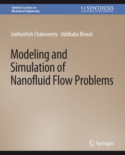 Modeling and Simulation of Nanofluid Flow Problems - Snehashish Chakraverty, Uddhaba Biswal