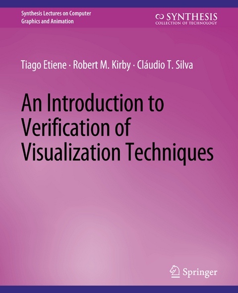 An Introduction to Verification of Visualization Techniques - Tiago Etiene, Robert M. Kirby, Cláudio T. Silva