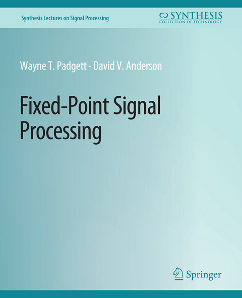 Fixed-Point Signal Processing - Wayne Padgett, David Anderson