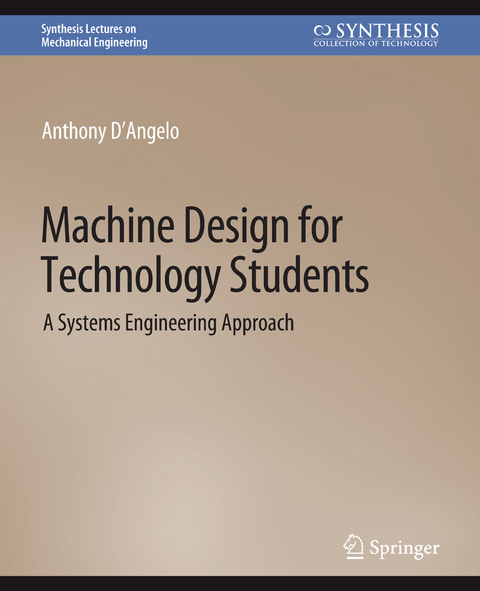 Machine Design for Technology Students - Anthony D'Angelo Jr.