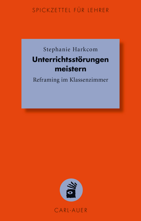 Unterrichtsstörungen meistern - Stephanie Harkcom