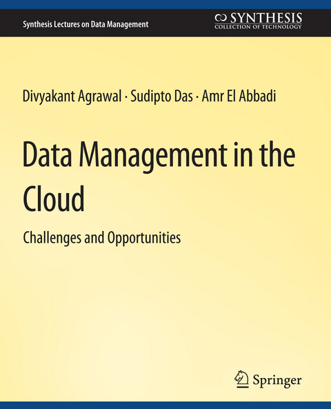 Data Management in the Cloud - Divyakant Agrawal, Sudipto Das, Amr El Abbadi