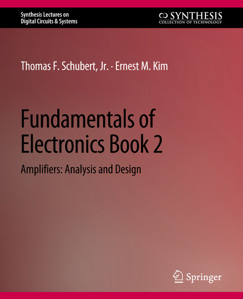 Fundamentals of Electronics - Thomas F. Schubert, Ernest M. Kim