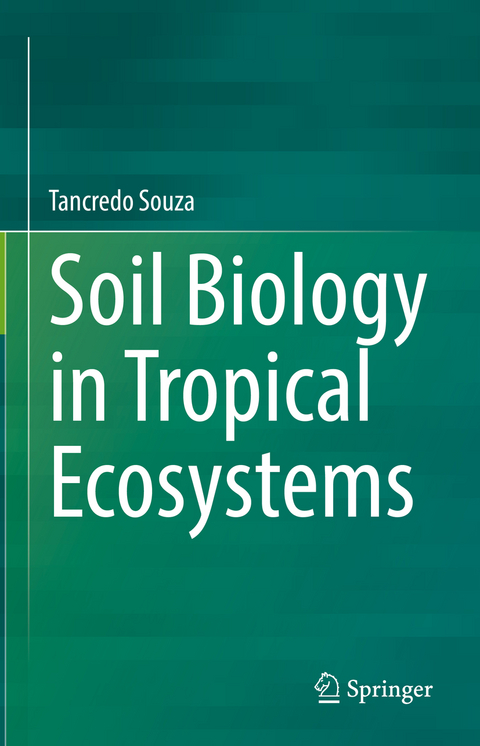 Soil Biology in Tropical Ecosystems - Tancredo Souza