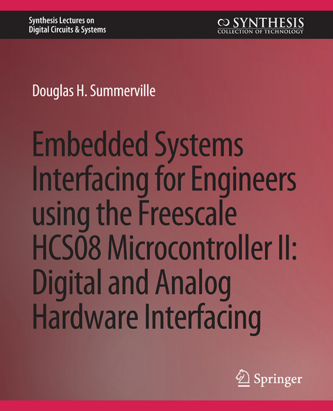 Embedded Systems Interfacing for Engineers using the Freescale HCS08 Microcontroller II - Douglas Summerville