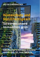 Klimaschutz und Nachhaltigkeit – so werden unsere Immobilien grün - Dieter Eimermacher