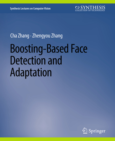 Boosting-Based Face Detection and Adaptation - Cha Zhang, Zhengyou Zhang