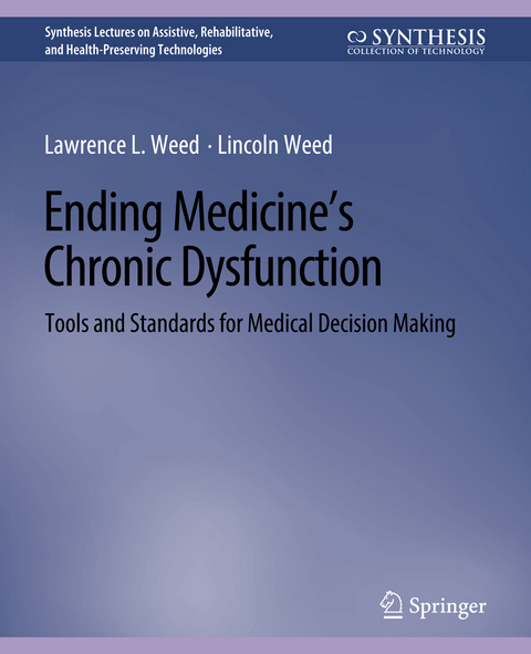 Ending Medicine’s Chronic Dysfunction - Lawrence L. Weed, Lincoln Weed