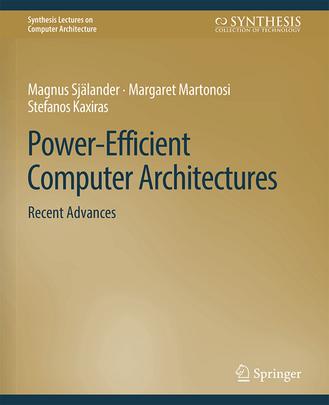 Power-Efficient Computer Architectures - Magnus Själander, Margaret Martonosi, Stefanos Kaxiras