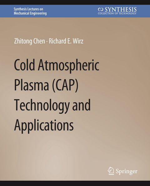 Cold Atmospheric Plasma (CAP) Technology and Applications - Zhitong Chen, Richard E. Wirz