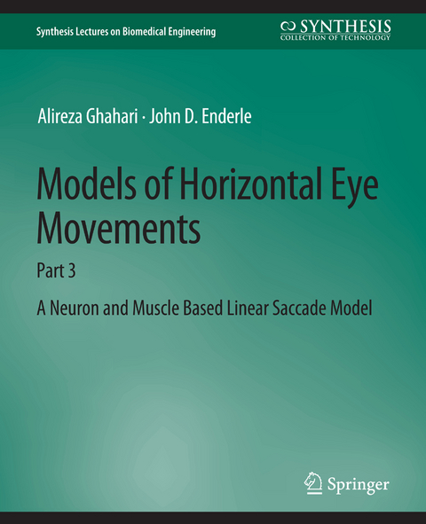 Models of Horizontal Eye Movements - Alireza Ghahari, John D. Enderle