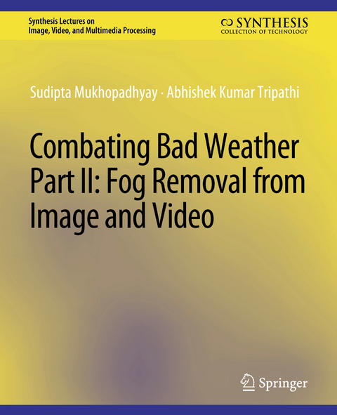 Combating Bad Weather Part II - Sudipta Mukhopadhyay, Abhishek Kumar Tripathi
