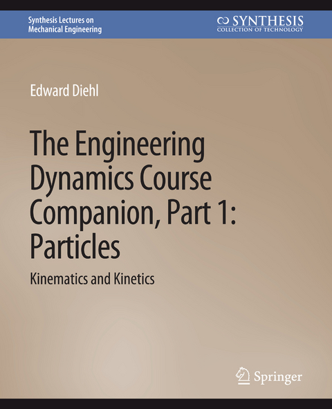 The Engineering Dynamics Course Companion, Part 1 - Edward Diehl