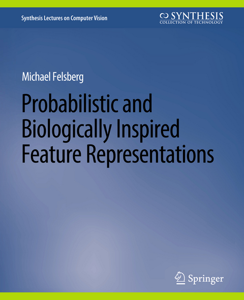 Probabilistic and Biologically Inspired Feature Representations - Michael Felsberg