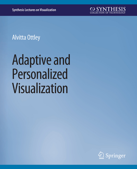 Adaptive and Personalized Visualization - Alvitta Ottley