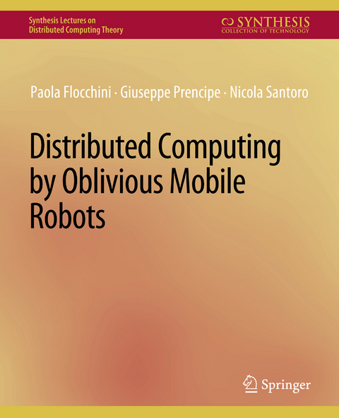 Distributed Computing by Oblivious Mobile Robots - Paola Flocchini, Giuseppe Prencipe, Nicola Santoro