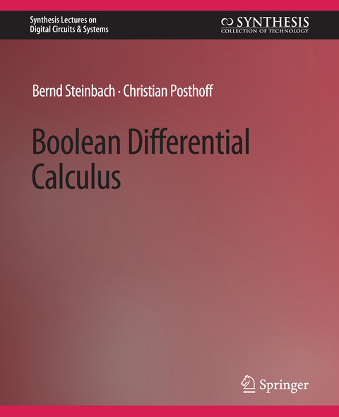 Boolean Differential Calculus - Bernd Steinbach, Christian Posthoff