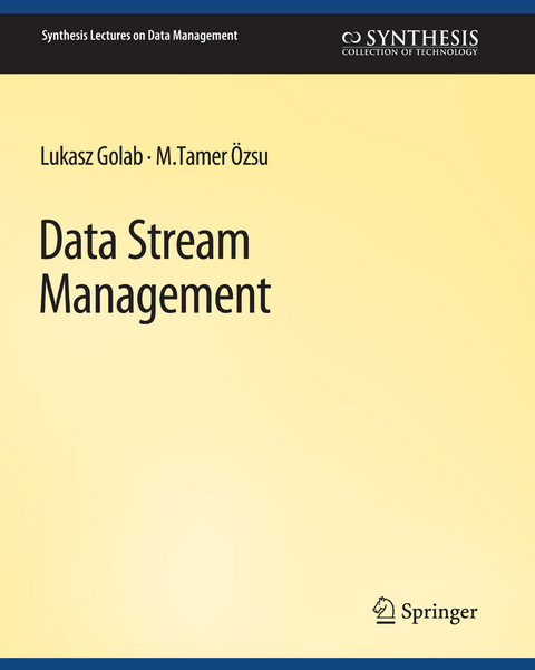 Data Stream Management - Lukasz Golab, M. Tamer Ozsu