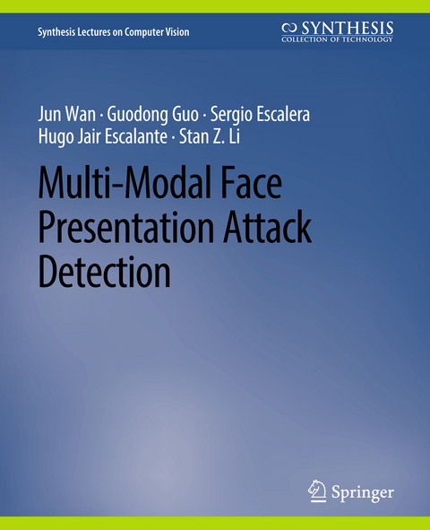 Multi-Modal Face Presentation Attack Detection - Jun Wan, Guodong Guo, Sergio Escalera, Hugo Jair Escalante, Stan Z. Li
