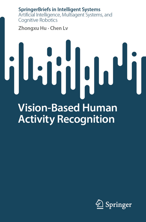 Vision-Based Human Activity Recognition - Zhongxu Hu, Chen Lv