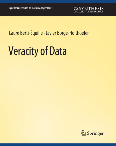 Veracity of Data - Laure Berti-Équille, Javier Borge-Holthoefer