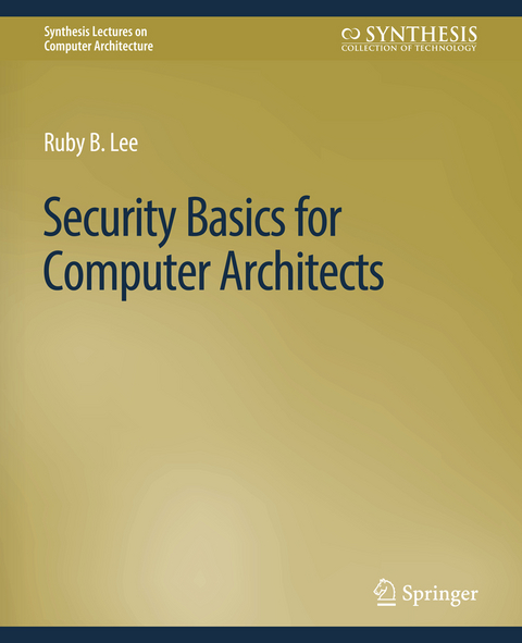 Security Basics for Computer Architects - Ruby B. Lee