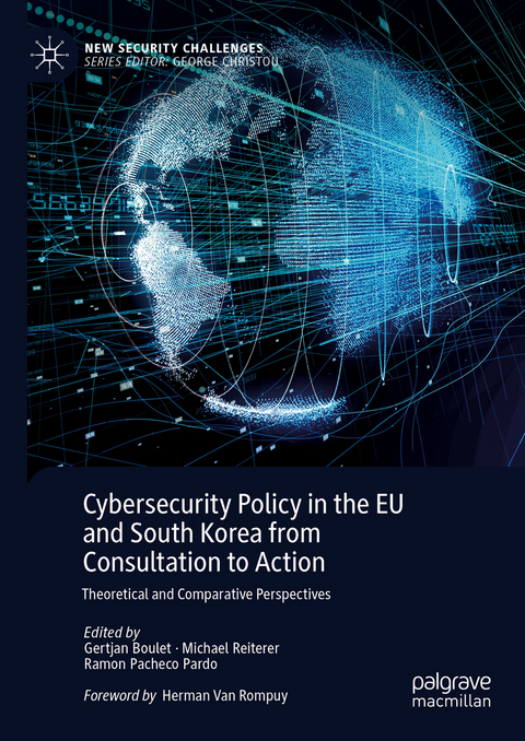 Cybersecurity Policy in the EU and South Korea from Consultation to Action - 