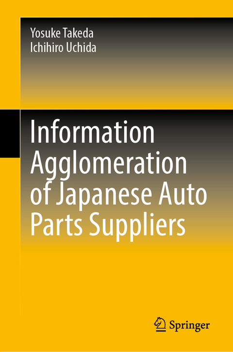 Information Agglomeration of Japanese Auto Parts Suppliers - Yosuke Takeda, Ichihiro Uchida