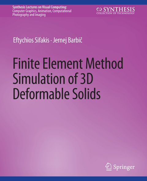 Finite Element Method Simulation of 3D Deformable Solids - Eftychios Sifakis, Jernej Barbič