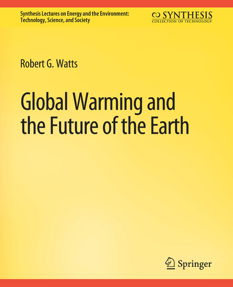 Global Warming and the Future of the Earth - Robert G. Watts