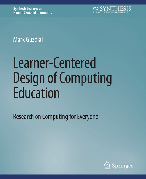 Learner-Centered Design of Computing Education - Mark Guzdial