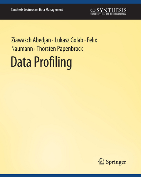 Data Profiling - Ziawasch Abedjan, Lukasz Golab, Felix Naumann, Thorsten Papenbrock