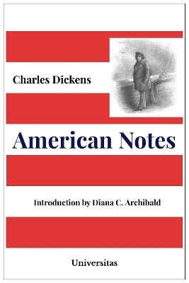 American Notes - Charles Dickens, Diana C. Archibald