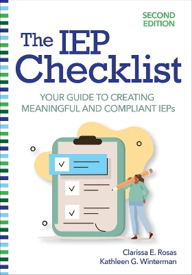 The IEP Checklist - Clarissa E. Rosas, Kathleen G. Winterman, Leo Bradley, John Concannon, Lisa M Campbell