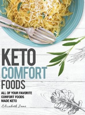 Keto Comfort Foods - Elizabeth Jane