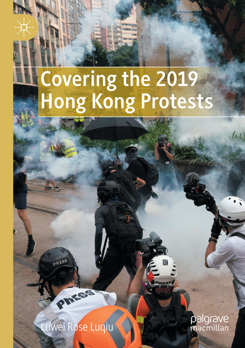 Covering the 2019 Hong Kong Protests - Luwei Rose Luqiu