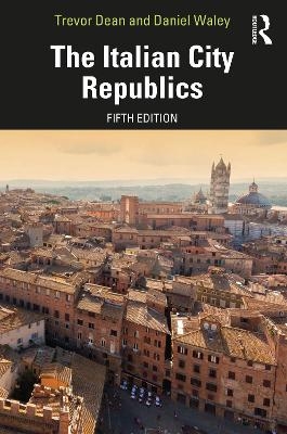 The Italian City-Republics - Trevor Dean, Daniel Waley