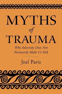 Myths of Trauma - Joel Paris