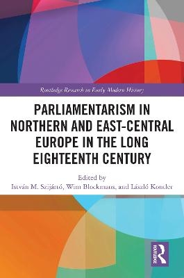 Parliamentarism in Northern and East-Central Europe in the Long Eighteenth Century - 