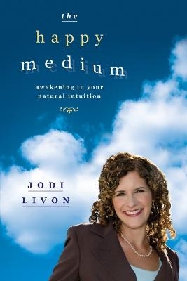 The Happy Medium - Jodi Livon