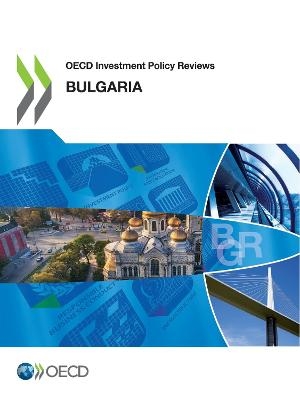 OECD Investment Policy Reviews OECD Investment Policy Review: Bulgaria -  Oecd