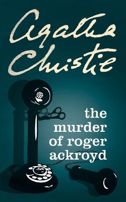 The Murder of Roger Ackroyd - Agatha Christie